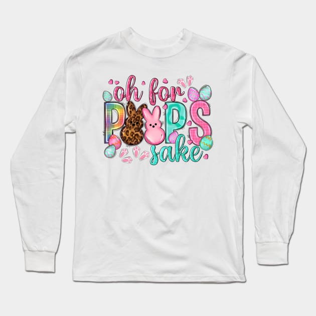 Oh For Peeps Sake, Happy Easter Day, Easter Bunnies, Easter Eggs Long Sleeve T-Shirt by artbyhintze